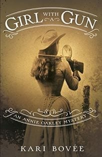 Girl With a Gun: An Annie Oakley Mystery